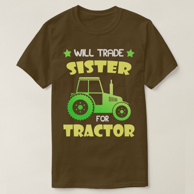 Will Trade Sister for Tractor  only Child Epires F T-Shirt (Design Front)