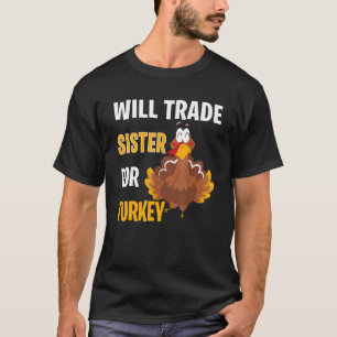 Will Trade Sister For Turkey Thanksgiving Kids T-Shirt