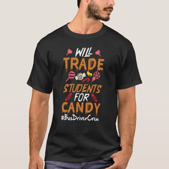 Will Trade Students For Candy Bus Driver Crew T-Shirt (Front)