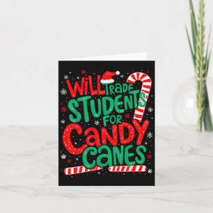Will Trade Students For Candy Canes Funny Teacher  Card