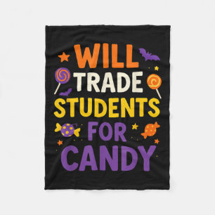 Will Trade Students For Candy Funny Quotes Hallowe Fleece Blanket