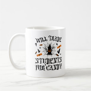 Will Trade Students for Candy Halloween Teacher  Coffee Mug