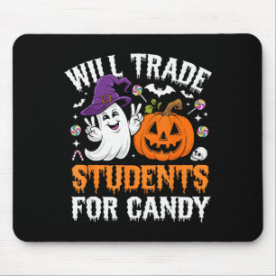 Will Trade Students For Candy Halloween Teacher Sc Mouse Pad