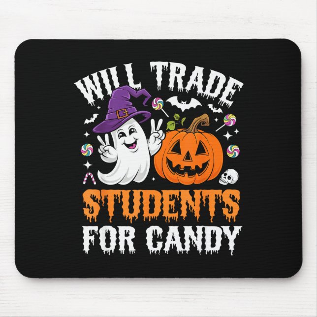 Will Trade Students For Candy Halloween Teacher Sc Mouse Pad (Front)