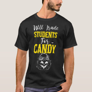 Will trade students for candy halloween teacher T-Shirt