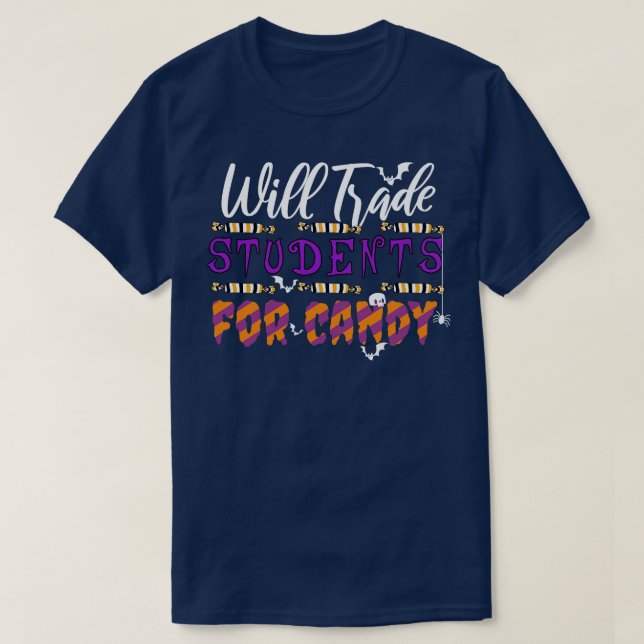 Will Trade Students For Candy T-Shirt (Design Front)