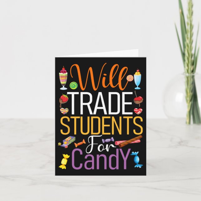 Will Trade Students For Candy Teacher Cute Hallowe Card (Front)