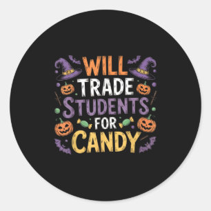 Will Trade Students For Candy Women Men Halloween Classic Round Sticker