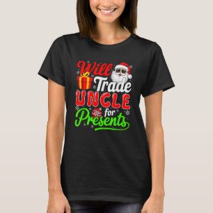 Will Trade Uncle For Christmas Box T-Shirt