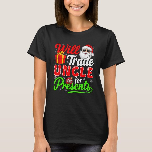 Will Trade Uncle For Christmas Box T-Shirt (Front)