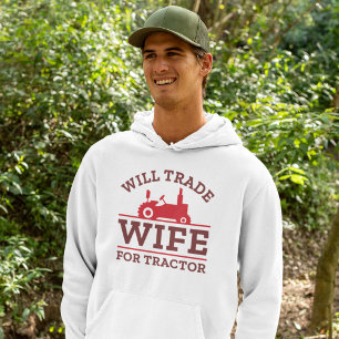 Will Trade Wife For Tractor Hoodie
