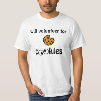 Will Volunteer for Cookies! T-Shirt