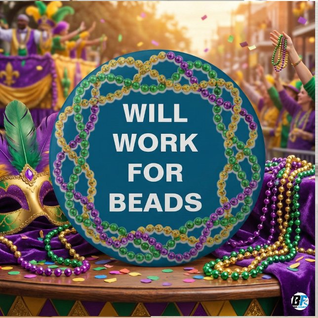 Will Work For Beads Funny Mardi Gras Parade 6 Cm Round Badge (Creator Uploaded)