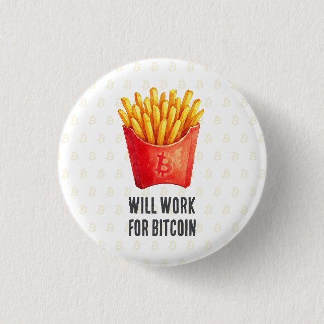Will Work For Bitcoin 3 Cm Round Badge (Front)