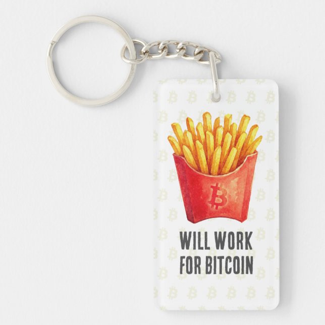 Will Work For Bitcoin Key Ring (Front)