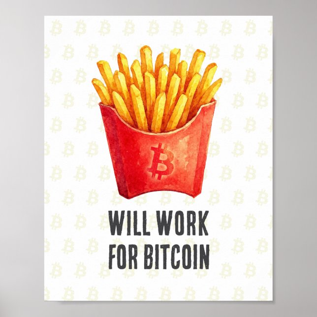 Will Work For Bitcoin Poster (Front)
