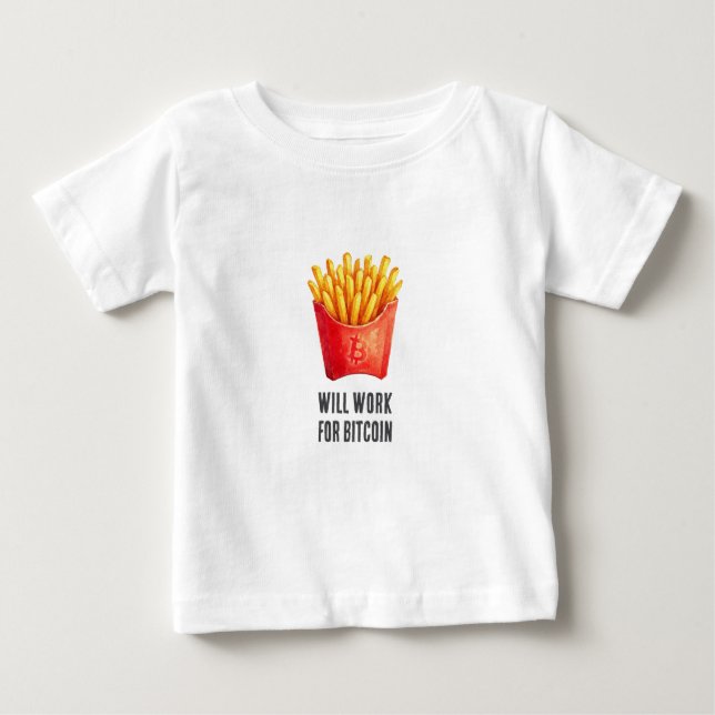 Will Work For Bitcoin (White)  Baby T-Shirt (Front)
