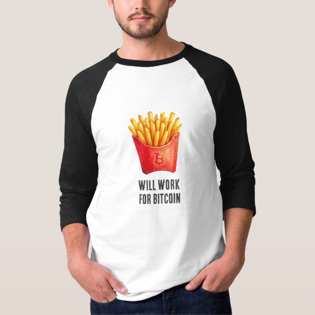 Will Work For Bitcoin (White)  T-Shirt (Front)