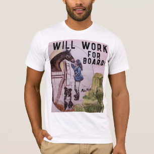 WILL WORK FOR BOARD T-Shirt
