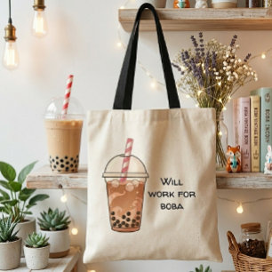 Will Work For Boba Funny Boba Tea Lover Tote Bag