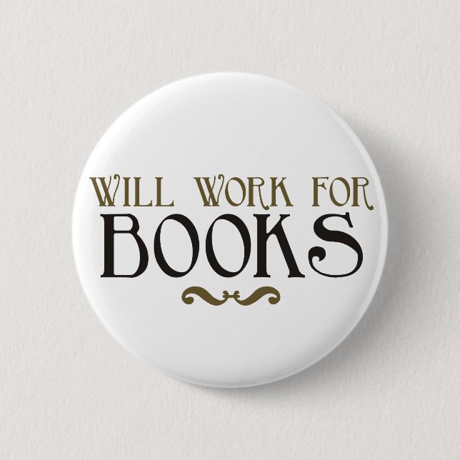 Will Work for Books 6 Cm Round Badge (Front)