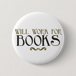 Will Work for Books 6 Cm Round Badge