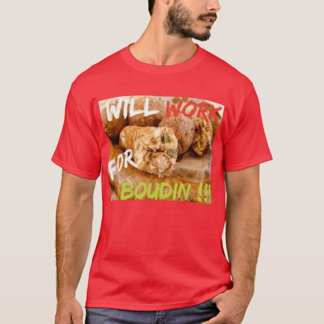 Will Work for Boudin T-Shirt (Front)