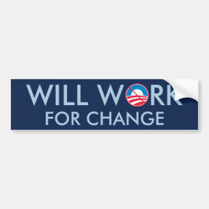 Will Work for Change Bumper Sticker