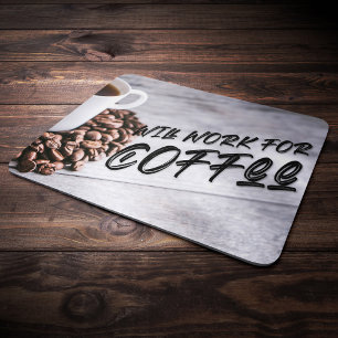 Will work for Coffee, Black Mouse Pad