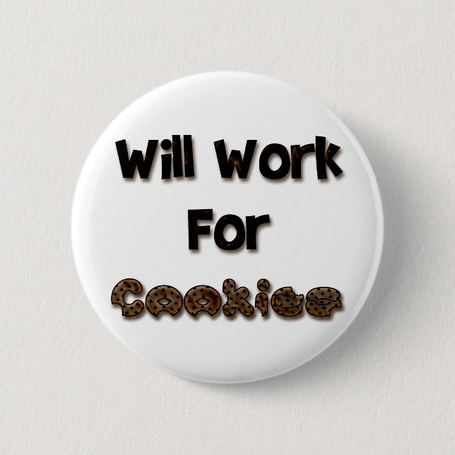 Will Work For Cookies 6 Cm Round Badge (Front)