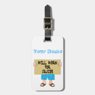 Will Work for Cruise Luggage Tag