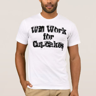 Will Work for Cupcakes T-Shirt