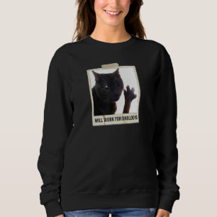 Will Work For Dabloons, Funny Cat Dabloons Sweatshirt