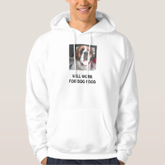 WILL WORK FOR DOG FOOD HOODIE