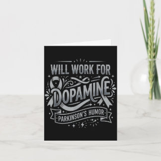 Will work for dopamine parkinson's humour silver card