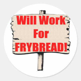 Will work for frybread classic round sticker