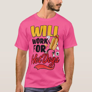 Will Work For Hot Dogs Design Hot Dog Lover Premiu T-Shirt