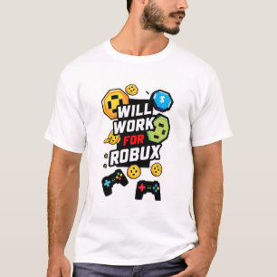 Will Work for ROBUX Funny Gaming Blockchain Token  T-Shirt