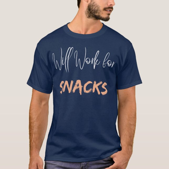 Will Work For Snacks Funny Food Quote retro T-Shirt (Front)