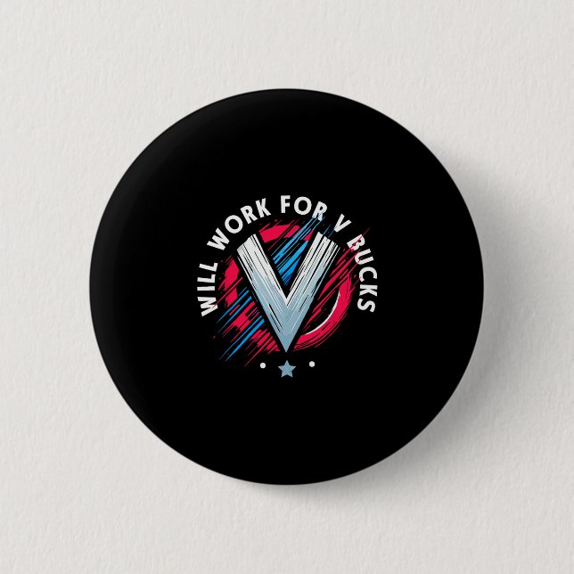 Will Work For V Bucks 1  6 Cm Round Badge (Front)