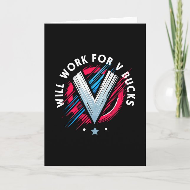 Will Work For V Bucks 1  Card (Front)