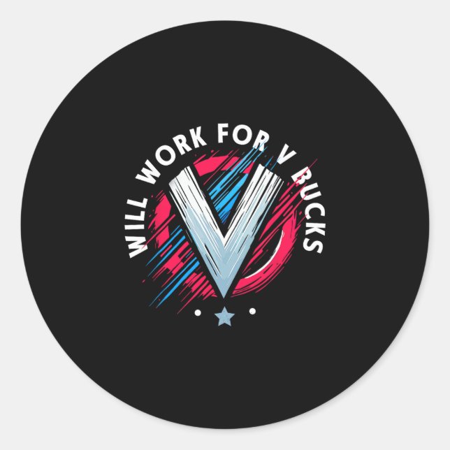 Will Work For V Bucks 1  Classic Round Sticker (Front)