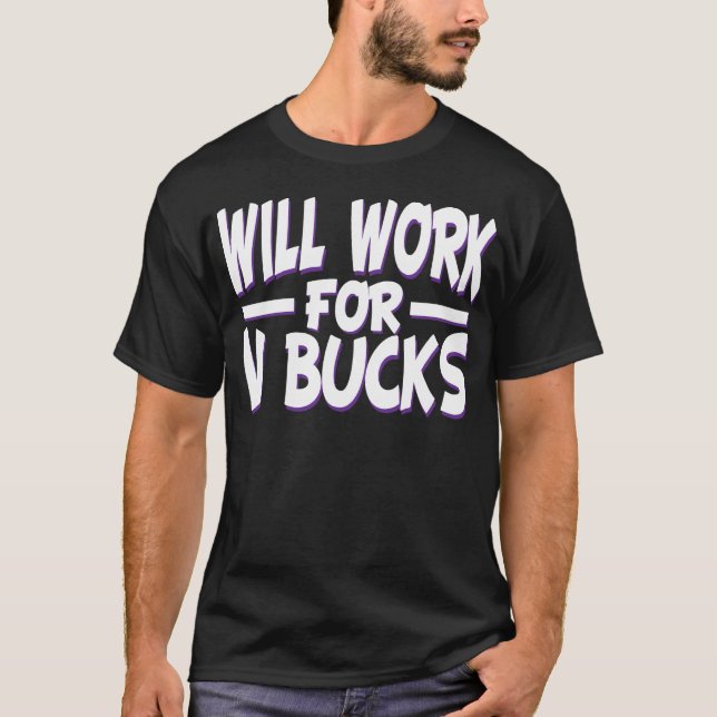 will work for v bucks design gamer youth funny T-Shirt (Front)