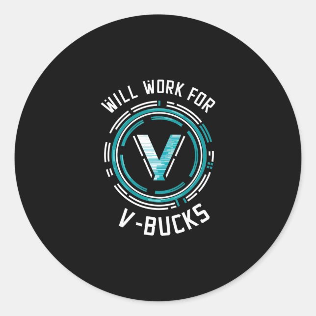 Will Work For V-bucks Ttle Royale Gamer  Classic Round Sticker (Front)
