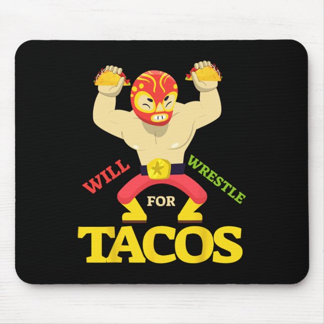 Will Wrestle For Taco Mexican Wrestler Cinco De Ma Mouse Pad (Front)