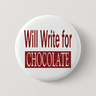 Will Write for Chocolate Gift for Writers 6 Cm Round Badge