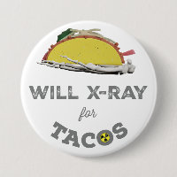 Will X-Ray for Tacos: Rad Tech Humour