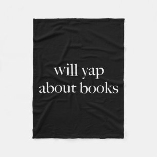 Will Yap About Books, Aesthetic Reading, Funny Lit Fleece Blanket