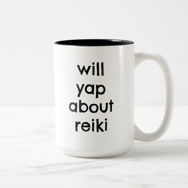 Will Yap About Reiki Funny Reiki Practitioner Two-Tone Coffee Mug (Right)