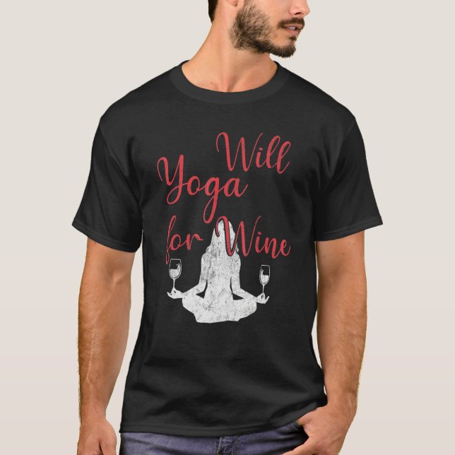 Will Yoga For Wine Meditation  Yoga T-Shirt (Front)